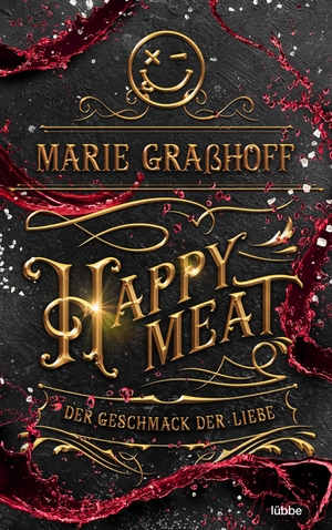 Graßhoff, Marie. Happy Meat - Der Geschmack der Liebe - Roman. 'Eine fesselnde Story mit Dark-Romance-Elementen, die mich bis zum Ende begeistert hat.' AVA REED. Lübbe, 2023.