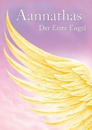Frenzel, Ursula. Aannathas - der Erste Engel. Falk Christa, 2014.