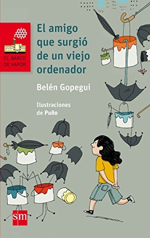 Gopegui, Belén / Puño et al. El amigo que surgió de un viejo ordenador. Fundación Santa María-Ediciones SM, 2015.