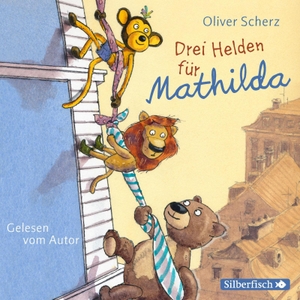 Scherz, Oliver. Drei Helden für Mathilda - 2 CDs. Silberfisch, 2019.