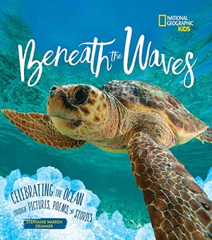 Drimmer, Stephanie Warren. Beneath the Waves - Celebrating the Ocean Through Pictures, Poems, and Stories. Disney - Rhcb, 2021.