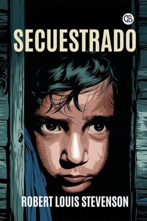 Stevenson, Robert Louis. Secuestrado. Golden Bookmark Publishing, 2025.