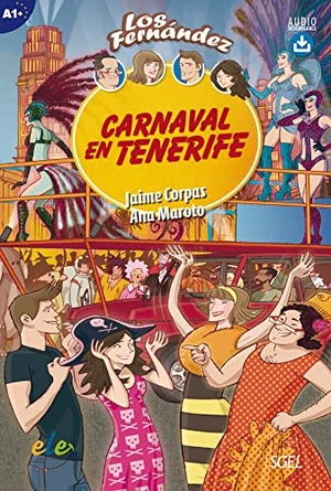 Corpas, Jaime / Ana Maroto. Carnaval en Tenerife. Lektüre mit Hördateien als Download - Lektüre mit Hördateien als Download. Hueber Verlag GmbH, 2020.