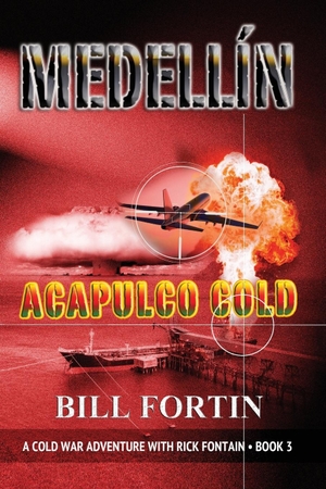 Fortin, Bill. Medellin Acapulco Cold. Cold War Publications, 2019.