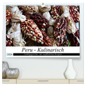 PERU - Kulinarisch (hochwertiger Premium Wandkalender 2024 DIN A2 quer), Kunstdruck in Hochglanz