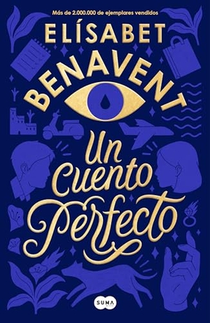 Benavent, Elisabet. Un cuento perfecto. Suma de Letras, 2020.