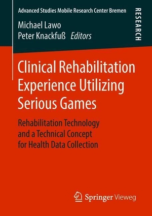 Knackfuß, Peter / Michael Lawo (Hrsg.). Clinical Rehabilitation Experience Utilizing Serious Games - Rehabilitation Technology and a Technical Concept for Health Data Collection. Springer Fachmedien Wiesbaden, 2018.