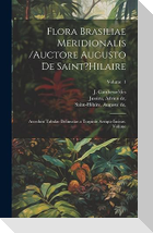 Flora Brasiliae meridionalis /auctore Augusto de Saint?Hilaire ; accedunt tabulae delineatae a Turpinio aerique incisae. Volume; Volume  1
