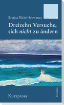 Dreizehn Versuche, sich nicht zu ändern