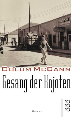 McCann, Colum. Gesang der Kojoten. Rowohlt Taschenbuch, 1998.