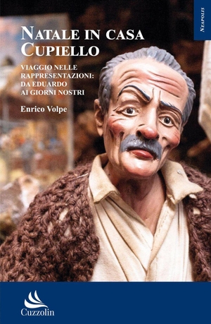 Volpe, Enrico. Natale in casa Cupiello. Viaggio nelle rappresentazioni: da Eduardo ai giorni nostri. Cuzzolin, 2026.