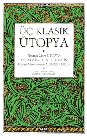 More, Thomas / Bacon, Francis et al. Üc Klasik Ütopya. Alfa Basim Yayim Dagitim, 2024.