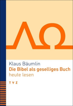 Bäumlin, Klaus. Die Bibel als geselliges Buch heute lesen. Theologischer Verlag Ag, 2025.