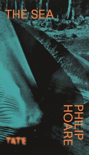 Hoare, Philip. Look Again: The Sea. Tate Publishing, 2022.