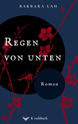 Lah, Barbara. Regen von unten - Roman. Kirschbuch Verlag, 2021.