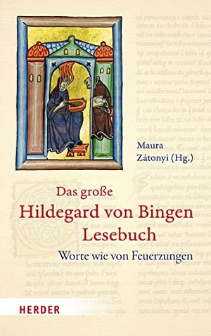 Zátonyi, Maura (Hrsg.). Das große Hildegard von Bingen Lesebuch - Worte wie von Feuerzungen. Herder Verlag GmbH, 2022.