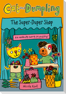 Cat and Dumpling: The Super-Duper Shop