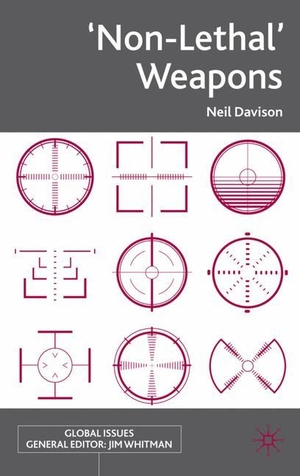 Davison, N.. 'Non-Lethal' Weapons. Palgrave Macmillan UK, 2009.