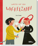 Warten auf den Wackelzahn