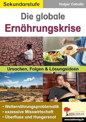 Cebulla, Holger. Die globale Ernährungskrise - Ursachen, Folgen und Lösungsideen. Kohl Verlag, 2024.