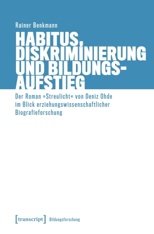 Benkmann, Rainer. Habitus, Diskriminierung und Bildungsaufstieg - Der Roman 'Streulicht' von Deniz Ohde im Blick erziehungswissenschaftlicher Biografieforschung. Transcript Verlag, 2026.