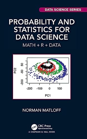 Matloff, Norman. Probability and Statistics for Data Science - Math + R + Data. Chapman and Hall/CRC, 2019.