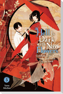 Hell Is Dark with No Flowers, Vol. 5 (Light Novel)