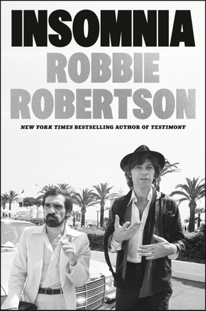 Robertson, Robbie. Insomnia. Cornerstone, 2025.