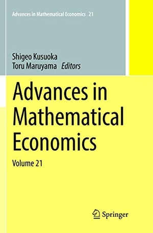 Maruyama, Toru / Shigeo Kusuoka (Hrsg.). Advances in Mathematical Economics - Volume 21. Springer Nature Singapore, 2018.