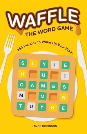 Robinson, James. Waffle: The Word Game - 250 Puzzles to Wake Up Your Brain. Union Square & Co., 2026.