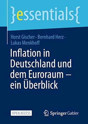 Gischer, Horst / Menkhoff, Lukas et al. Inflation in Deutschland und dem Euroraum ¿ ein Überblick. Springer Fachmedien Wiesbaden, 2023.