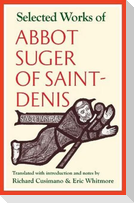 Selected Works of Abbot Suger of Saint-Denis