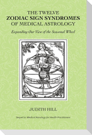The Twelve Zodiac Sign Syndromes of Medical Astrology
