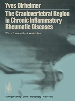 Dirheimer, Yves. The Craniovertebral Region in Chronic Inflammatory Rheumatic Diseases. Springer Berlin Heidelberg, 2011.