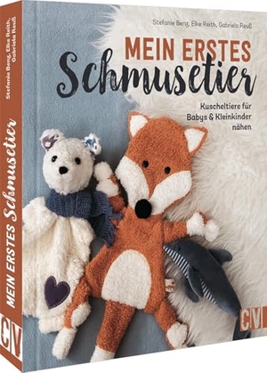 Benz, Stefanie / Reith, Elke et al. Mein erstes Schmusetier - Kuscheltiere für Babys & Kleinkinder nähen. Christophorus Verlag, 2022.