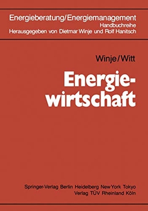 Witt, Dietmar / Dietmar Winje. Energiewirtschaft. Springer Berlin Heidelberg, 2013.