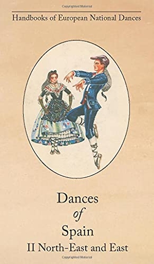 Armstrong, Lucile. Dances of Spain II - North-East and East. David Leonard, 2021.