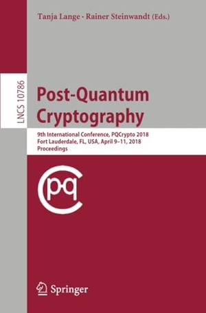 Steinwandt, Rainer / Tanja Lange (Hrsg.). Post-Quantum Cryptography - 9th International Conference, PQCrypto 2018, Fort Lauderdale, FL, USA, April 9-11, 2018, Proceedings. Springer International Publishing, 2018.