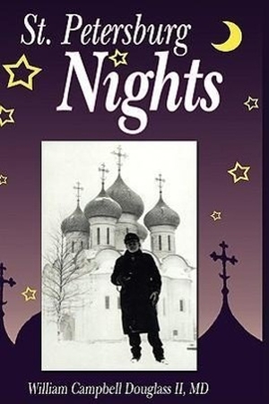 Douglass, William Campbell. St. Petersburg Nights. Douglass Family Publishing LLC, 2003.