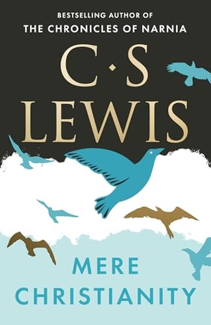 Lewis, C. S.. Mere Christianity. HarperCollins Publishers, 2017.