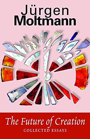 Moltmann, Jürgen. The Future of Creation - Collected Essays. Augsburg Fortress Publishing, 2007.