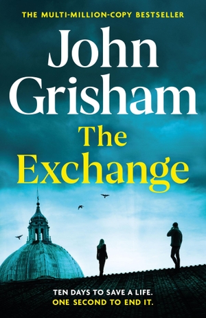 Grisham, John. The Exchange - After The Firm. Hodder And Stoughton Ltd., 2023.