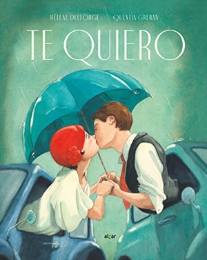 Broseta, Teresa / Hélène Delforge. Te quiero. Algar Editorial, 2020.