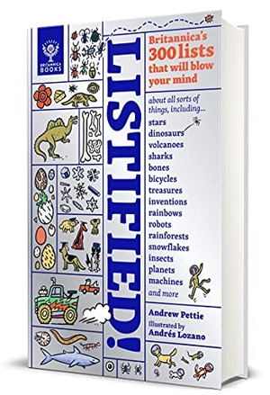 Pettie, Andrew / Britannica Group. Listified! - Britannica's 300 Lists That Will Blow Your Mind. What on Earth Publishing, 2021.