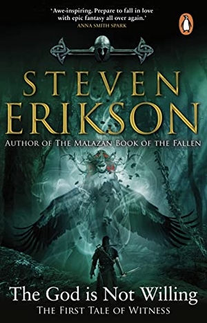 Erikson, Steven. The God is Not Willing - The First Tale of Witness. Penguin, 2022.