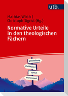 Normative Urteile in den theologischen Fächern