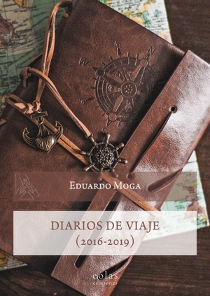 Moga, Eduardo. Diarios de viaje, 2016-2019. EOLAS, 2021.