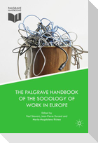 The Palgrave Handbook of the Sociology of Work in Europe