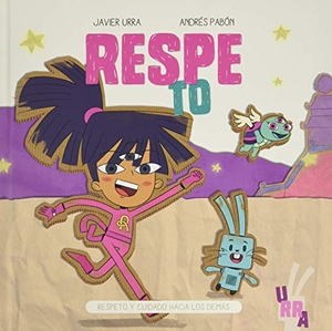 Urra, Javier / Andrés Pabón. Respeto : respeto y cuidado hacia los demás. Marcombo, 2020.