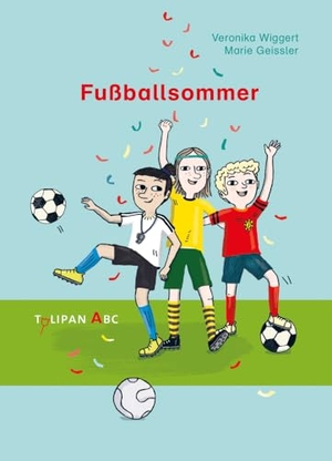 Wiggert, Veronika. Fußballsommer. Tulipan Verlag, 2021.